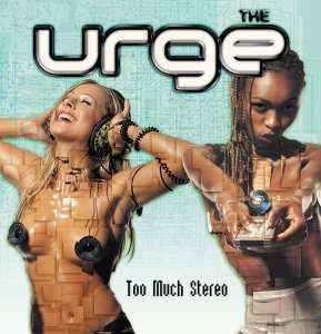 Too Much Stereo - The Urge