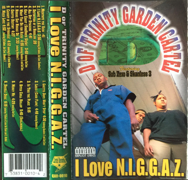 D Of Trinity Garden Cartel - I Love N.I.G.G.A.Z. (Cassette, US 