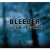 Bleeder - Psycho Power EP