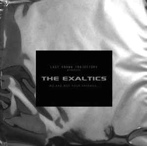 We Are Not Your Friends... - The Exaltics