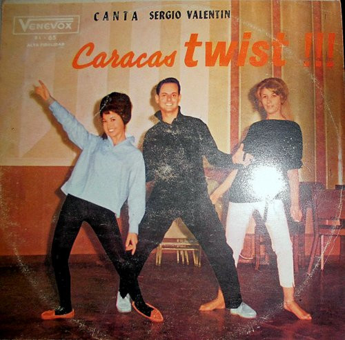 ladda ner album Sergio Valentín Con Porfirio Jiménez Y Su Conjunto De Twisters - Caracas Twist