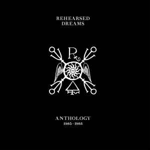 Anthology 1983-1985  - Rehearsed Dreams