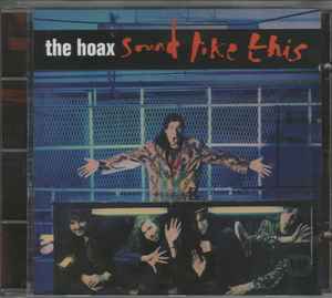 The Hoax – Sound Like This (1994, CD) - Discogs