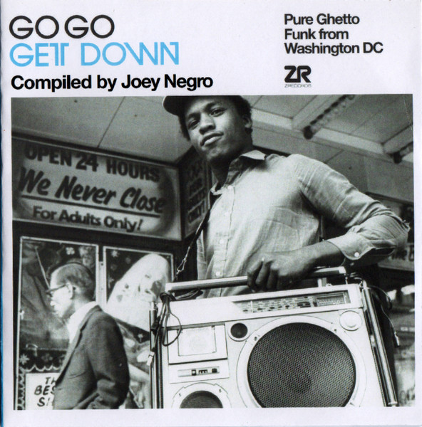 Go Go Get Down: Pure Ghetto Funk From Washington DC (2012, CD 