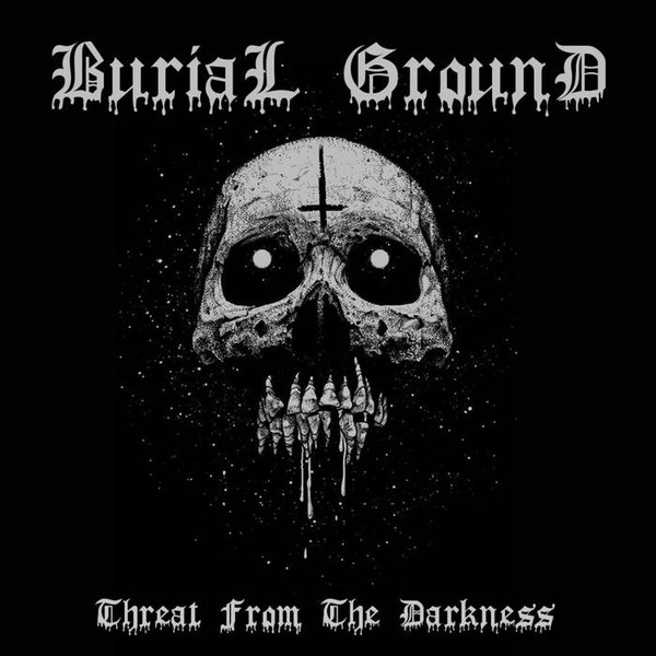 ladda ner album Burial Ground - Threat From The Darkness