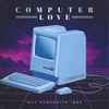 Max Overdrive 1986 - Computer Love