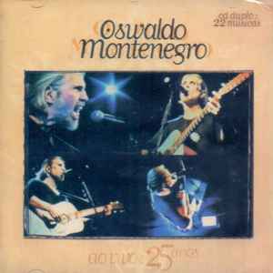 Oswaldo Montenegro – Ao Vivo: 25 Anos (2004, CD) - Discogs