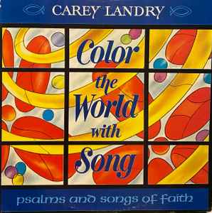 Carey Landry - Color The World With Song album cover