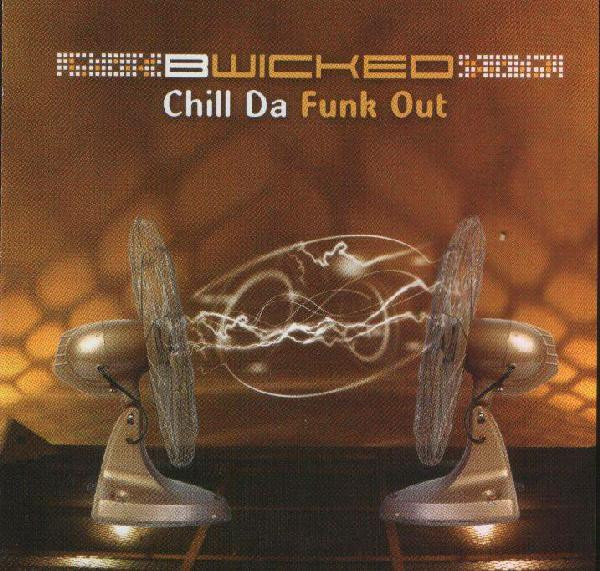 ladda ner album BWicked - Chill Da Funk Out