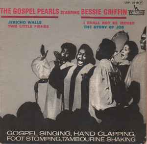 The Gospel Pearls - Gospel Singing, Hand Clapping, Foot Stomping, Tambourine Shaking album cover
