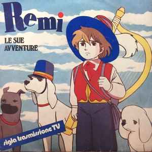 Remi Le Sue Avventure - I Ragazzi Di Remi