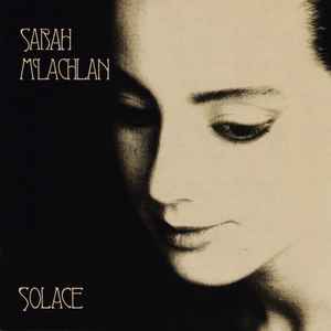 Solace - Sarah McLachlan