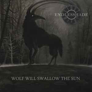 Endlesshade - Wolf Will Swallow The Sun album cover