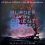 Cover of Murder On The Orient Express (Original Motion Picture Soundtrack), 2018-02-01, Vinyl