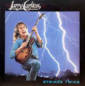 Strikes Twice - Larry Carlton
