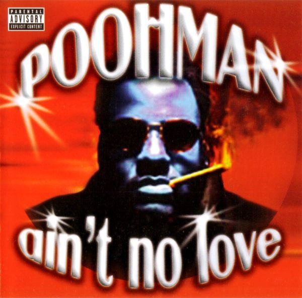 Pooh-Man – Ain't No Love (1994, CD) - Discogs