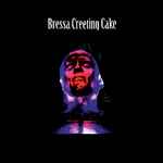 Cover of Bressa Creeting Cake, 2017-07-14, File