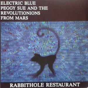 Electric Blue Peggy Sue And The Revolutionions From Mars - Rabbithole Restaurant album cover
