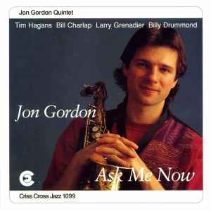 Jon Gordon Quintet - Ask Me Now album cover