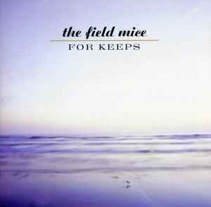 The Field Mice - For Keeps + Singles