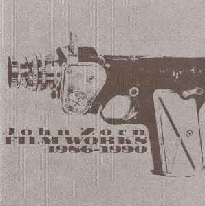 John Zorn - Filmworks: 1986 - 1990 album cover