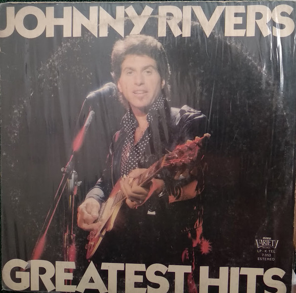 Johnny Rivers – Greatest Hits (1981, Vinyl) - Discogs