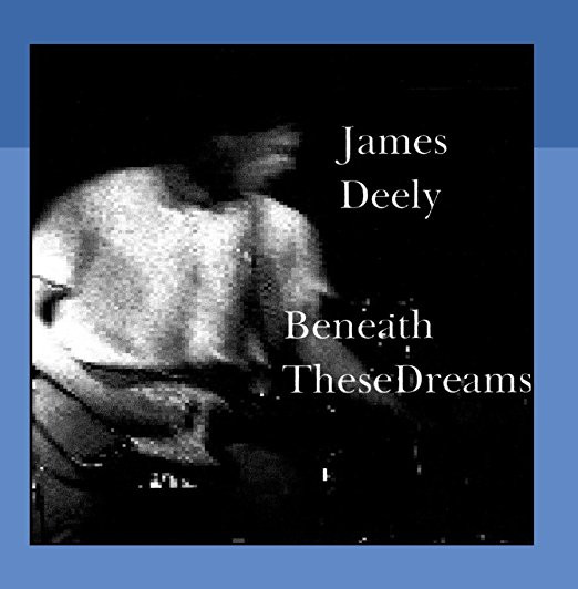 ladda ner album James Deely - Beneath These Dreams