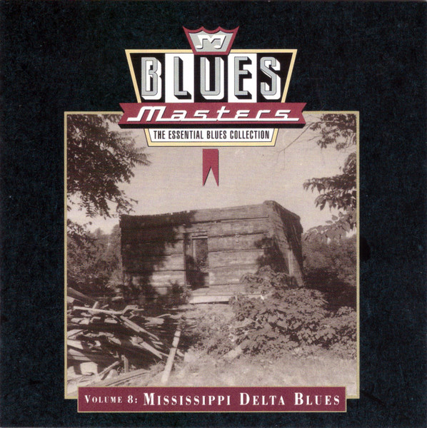 Blues Masters, Volume 8: Mississippi Delta Blues (1993, CD) - Discogs