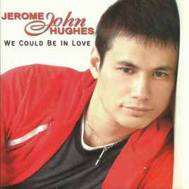 Jerome John Hughes - We Could Be In Love album cover