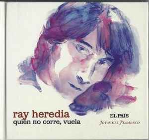 Ray Heredia - Quien No Corre, Vuela