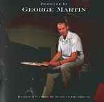 Produced By George Martin. Highlights from 50 Years in