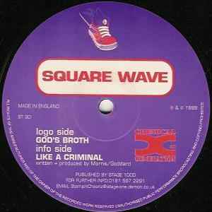 Square Wave - God's Broth / Like A Criminal