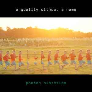 A Quality WIthout A Name - Photon Histories album cover