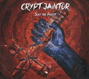 Crypt Jaintor - Slay The Priest album cover