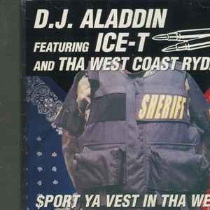 DJ Aladdin Featuring Ice-T & Tha West Coast Rydaz* - $port Ya Vest In Tha West