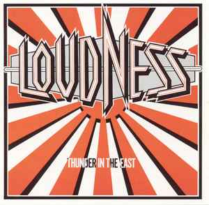 Loudness = ラウドネス – Thunder In The East = サンダー・イン・ジ 