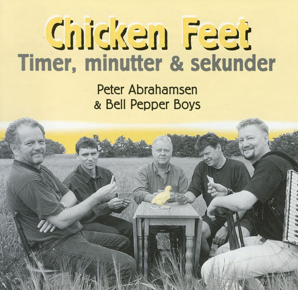descargar álbum Peter Abrahamsen & Bell Pepper Boys - Chicken Feet Timer Minutter Sekunder