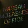 Nassau Molasses Office*, Deutsch Am Fuss* - Nassau Molasses Office / Deutsch Am Fuss
