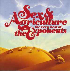 Sex & Agriculture - The Very Best Of The Exponents - The Exponents