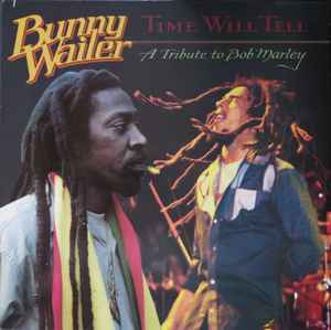 Time Will Tell - A Tribute To Bob Marley - Bunny Wailer