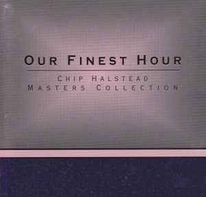 Chip Halstead - Masters Collection: Our Finest Hour album cover