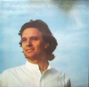 John McLaughlin – Belo Horizonte (1981, Vinyl) - Discogs