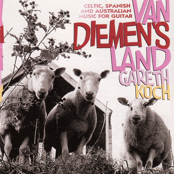 lataa albumi Gareth Koch - Van Diemens Land Celtic Spanish and Australian Music For Guitar