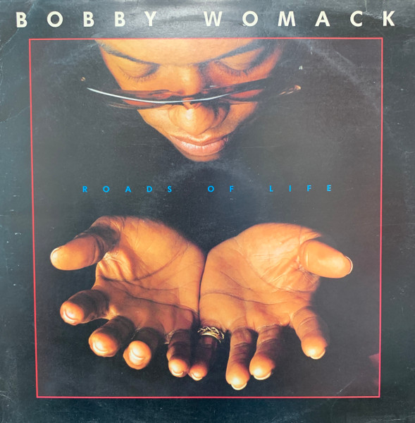 Bobby Womack – Roads Of Life (1979, Terre Haute Pressing, Vinyl ...