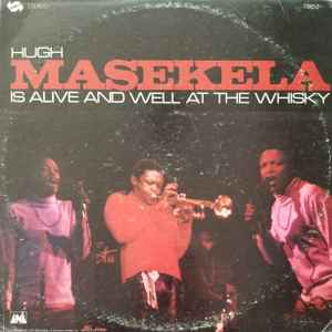 Hugh Masekela - Is Alive And Well At The Whisky album cover
