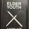 Elder Youth - Complete Recordings 2003-2016