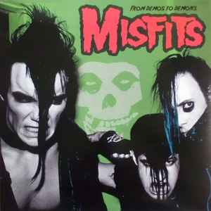 From Demos To Demons - Misfits
