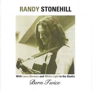Randy Stonehill - Born Twice