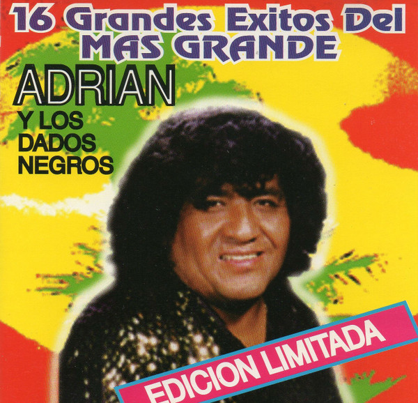 Album herunterladen Adrian Y Los Dados Negros - 16 Grandes Éxitos Del Más Grande