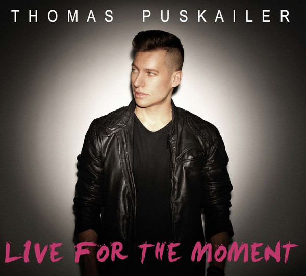 lataa albumi Thomas Puskailer - Live For The Moment